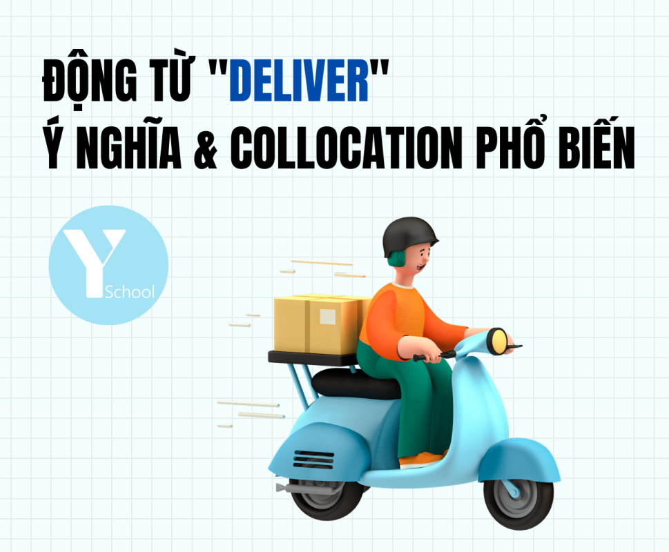 Động từ "deliver" - Ý nghĩa và 10 collocation phổ biến 