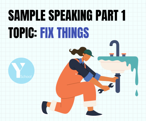 Sample Speaking Part 1 - Topic: Fix things