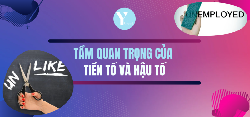 Tầm quan trọng của tiền tố và hậu tố