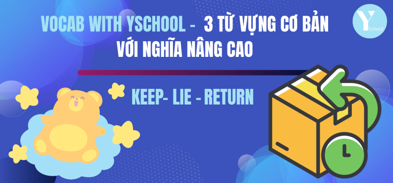 Vocab with YSchool - 3 từ vựng cơ bản với nghĩa nâng cao