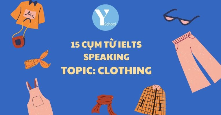 15 cụm từ IELTS Speaking topic Clothing