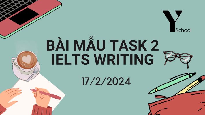 Bài mẫu task 2 ielts writing - 17/2/2024