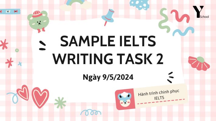 Bài mẫu IELTS Writing Task 2 - Ngày 9/5/2024