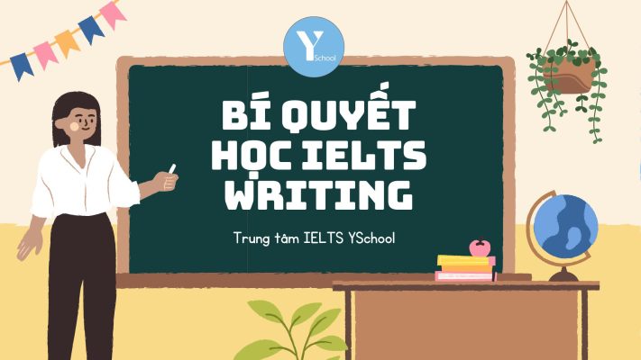 Mách bạn bí quyết học IELTS Writing