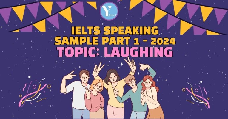 Bài mẫu IELTS Speaking Part 1 - Tháng 4/2024 - Topic Laughing