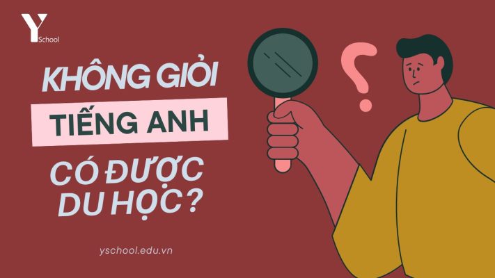 Có được đi du học khi không học giỏi tiếng Anh?